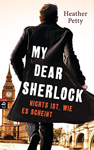 My Dear Sherlock - Nichts ist, wie es scheint (Die My Dear Sherlock-Reihe, Band 2)