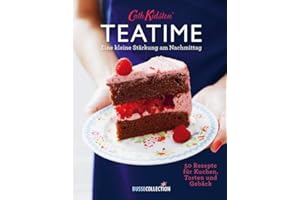 Cath Kidston® - Teatime: Eine kleine Stärkung am Nachmittag. 50 Rezepte für Kuchen, Torten und Gebäck
