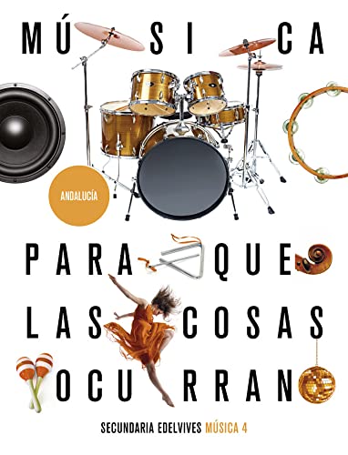 Proyecto: Para que las cosas ocurran - Música 4 Ed Andalucía -  (SIN COLECCION)