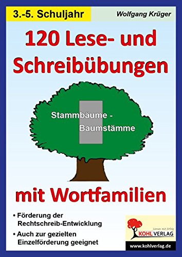 120 Lese- und Schreibübungen mit Wortfamilien: Stammbäume - Baumstämme