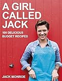 A Girl Called Jack: 100 delicious budget recipes