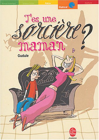 couverture de : T'es une sorci&egrave;re, maman ?