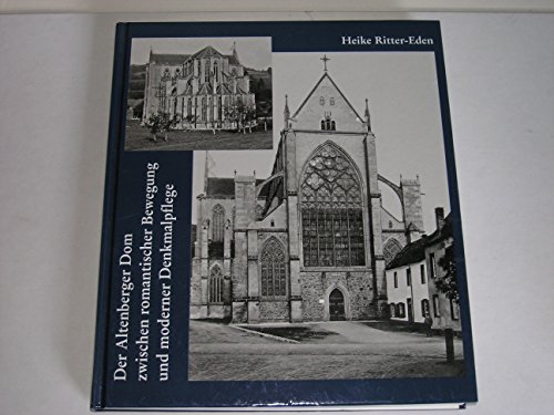 Der Altenberger Dom zwischen romantischer Bewegung und moderner Denkmalpflege: Die Restaurierungen von 1815 bis 1915 (Veröffentlichungen des Altenberger Dom-Vereins)