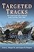 Produktbild Targeted Tracks: The Cumberland Valley Railroad in the Civil War, 1861-1865