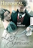 Bücher Neuerscheinungen 2022 - Lady oder Kurtisane? von Gail Whitiker