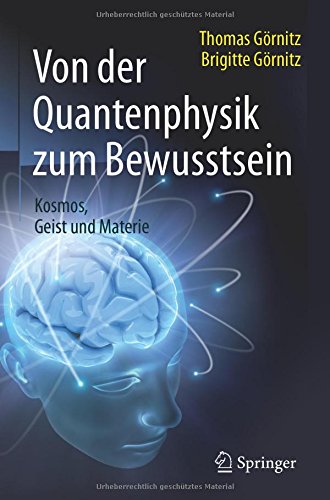 Download Von der Quantenphysik zum Bewusstsein: Kosmos, Geist und Materie Download Von der Quantenphysik zum Bewusstsein: Kosmos, Geist und Materie