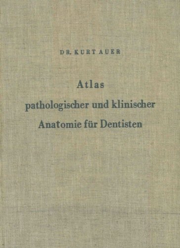 Atlas pathologischer und klinischer Anatomie fur Dentisten. en ligne Atlas pathologischer und klinischer Anatomie fur Dentisten. en ligne