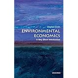 Environmental Economics: A Very Short Introduction: 284 (Very Short Introductions)