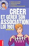 Créer et gérer son association Loi 1901