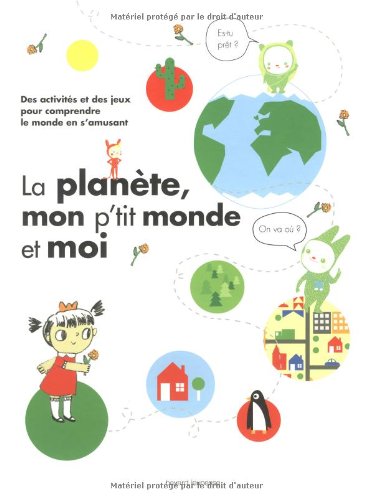 couverture de : La plan&egrave;te, mon p'tit monde et moi