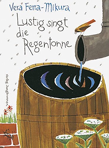 Lustig singt die Regentonne: Fröhliche, phantasievolle Kindergedichte