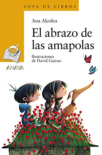 El abrazo de las amapolas (LITERATURA INFANTILSopa de Libros)