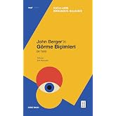 John Berger&rsquo;in G&ouml;rme Bi&ccedil;imleri: Bir Tahlil (Kapak değişebilir)