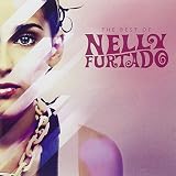 The Best Of Nelly Furtado [2 CD Deluxe Edition] by Nelly Furtado (2010-11-16) - Nelly Furtado