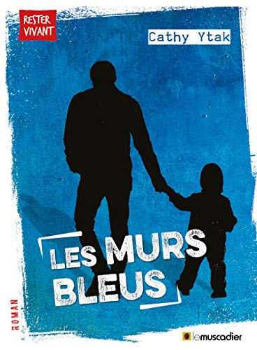 Les murs bleus: Roman jeunesse (Rester vivant) (French Edition)