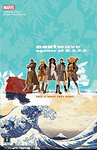 Nextwave Vol. 1: This Is What They Want: Agents of H.A.T.E (Nextwave: Agents of H.A.T.E.(Graphic Nov