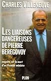 Les liaisons dangereuses de Pierre Bérégovoy : Enquête sur la mort d'un Premier ministre
