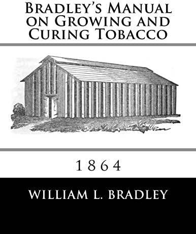Bradley's Manual on Growing and Curing Tobacco: 1864