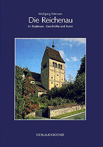 Die Reichenau im Bodensee: Geschichte und Kunst (Die Blauen Bücher)