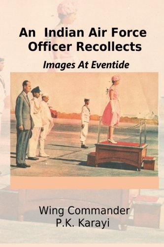 An Indian Air Force Officer Recollects: Images at Eventide