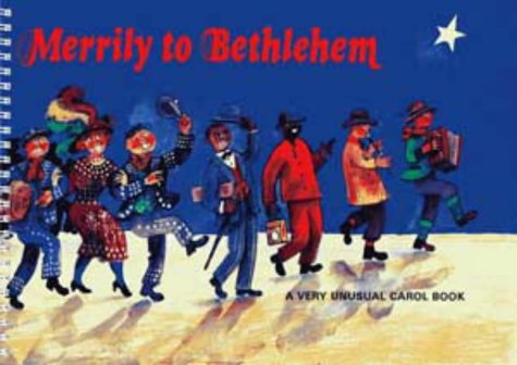 Download Merrily to Bethlehem: Very Unusual Carol Book (Classroom Music)