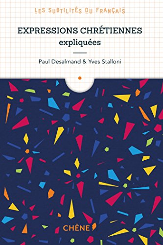 Download Expressions chrétiennes expliquées: Les subtilités du français