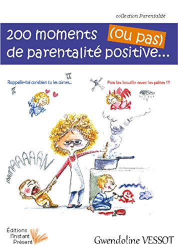 Télécharger 200 moments de parentalité positive... (ou pas) ! Francais PDF