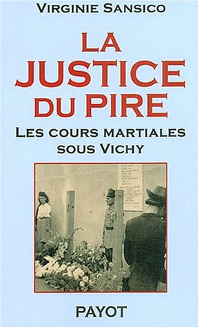 Download La justice du pire. Les cours martiales sous Vichy Download La justice du pire. Les cours martiales sous Vichy