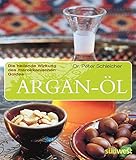 Argan-Öl: Die heilende Wirkung des marokkanischen Goldes by