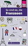 Image de So sind sie, die Franzosen: Die Fremdenversteher von Reise Know-How