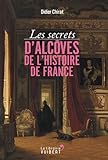 Les secrets d'alcôves de l'histoire de France