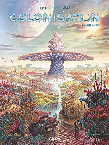 Télécharger Colonisation - Tome 03: L'arbre matrice PDF