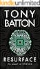 Resurface A Techno Thriller The Interface Series Book 2 Ebook Tony Batton Amazon Co Uk
