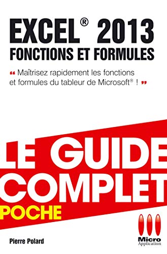 COMPLET POCHE FONCTIONS FORMULES EXCEL 2013 COMPLET POCHE FONCTIONS FORMULES EXCEL 2013