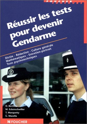 Réussir les tests pour devenir gendarme Réussir les tests pour devenir gendarme