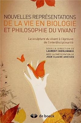 Nouvelles présentations de la vie en biologie et philosophie du vivant