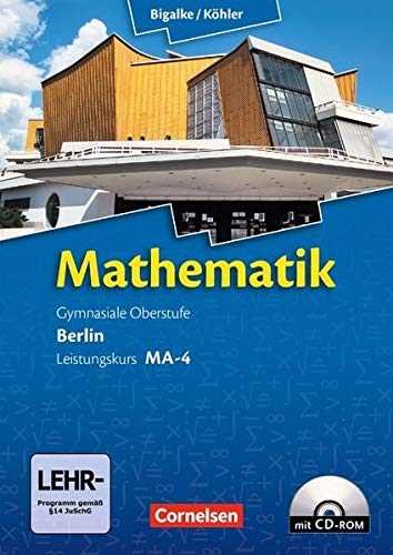 Bigalke/Köhler: Mathematik - Berlin - Ausgabe 2010: Leistungskurs 4. Halbjahr - Band MA-4: Schülerbuch mit CD-ROM