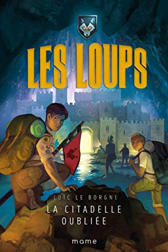 La citadelle oubliée (Les Loups t. 3)