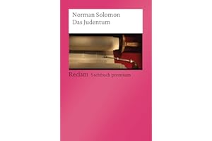 Das Judentum. Eine kleine Einführung: Solomon, Norman – Erläuterungen; Weltreligionen – 14268 (Reclams Universal-Bibliothek)