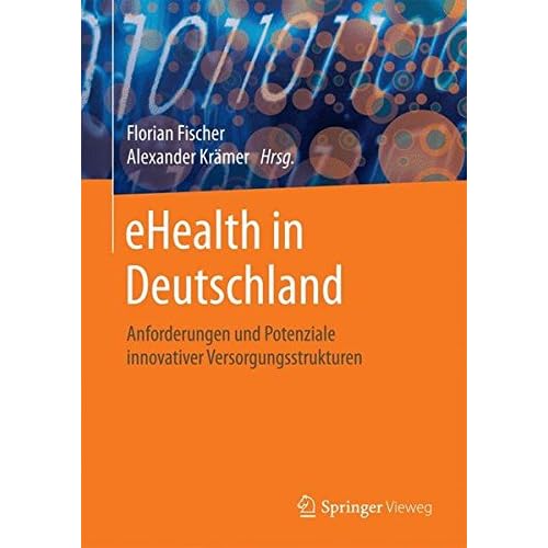 [PDF] eHealth in Deutschland: Anforderungen und Potenziale innovativer Versorgungsstrukturen KOSTENLOS DOWNLOAD