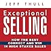 Exceptional Selling: How the Best Connect and Win in High Stakes Sales by