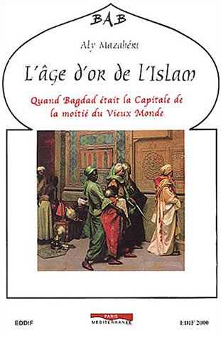 L'age d'or de l'Islam L'age d'or de l'Islam