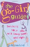 Image de The Go-Girl Guide: Surviving Your 20s with Savvy, Soul, and Style