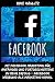 Produktbild Facebook: Mit Facebook Marketing für Anfänger und Fortgeschrittene zu mehr Erfolg - Facebook Werbung als Marketing Kanal