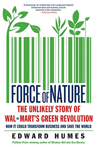 Download Force of Nature: How Wal-Mart Started a Green Business Revolution-And Why It Might Save the World