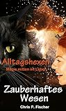 Cover zum Buch Zauberhaftes Wesen: Alltagshexen: Mag...