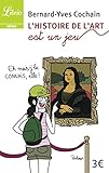 L'histoire de l'art est un jeu : Petite galerie d'art occidental en 50 jeux et questions