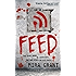 Feed: The Newsflesh Trilogy: Book 1