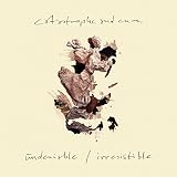 Undeniable/Irresistible - Catastrophe & Cure
