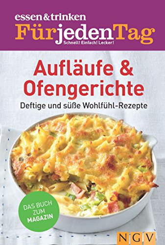 Download essen & trinken Für jeden Tag - Aufläufe & Ofengerichte: Deftige & süße Wohlfühl-Rezepte Download essen & trinken Für jeden Tag - Aufläufe & Ofengerichte: Deftige & süße Wohlfühl-Rezepte